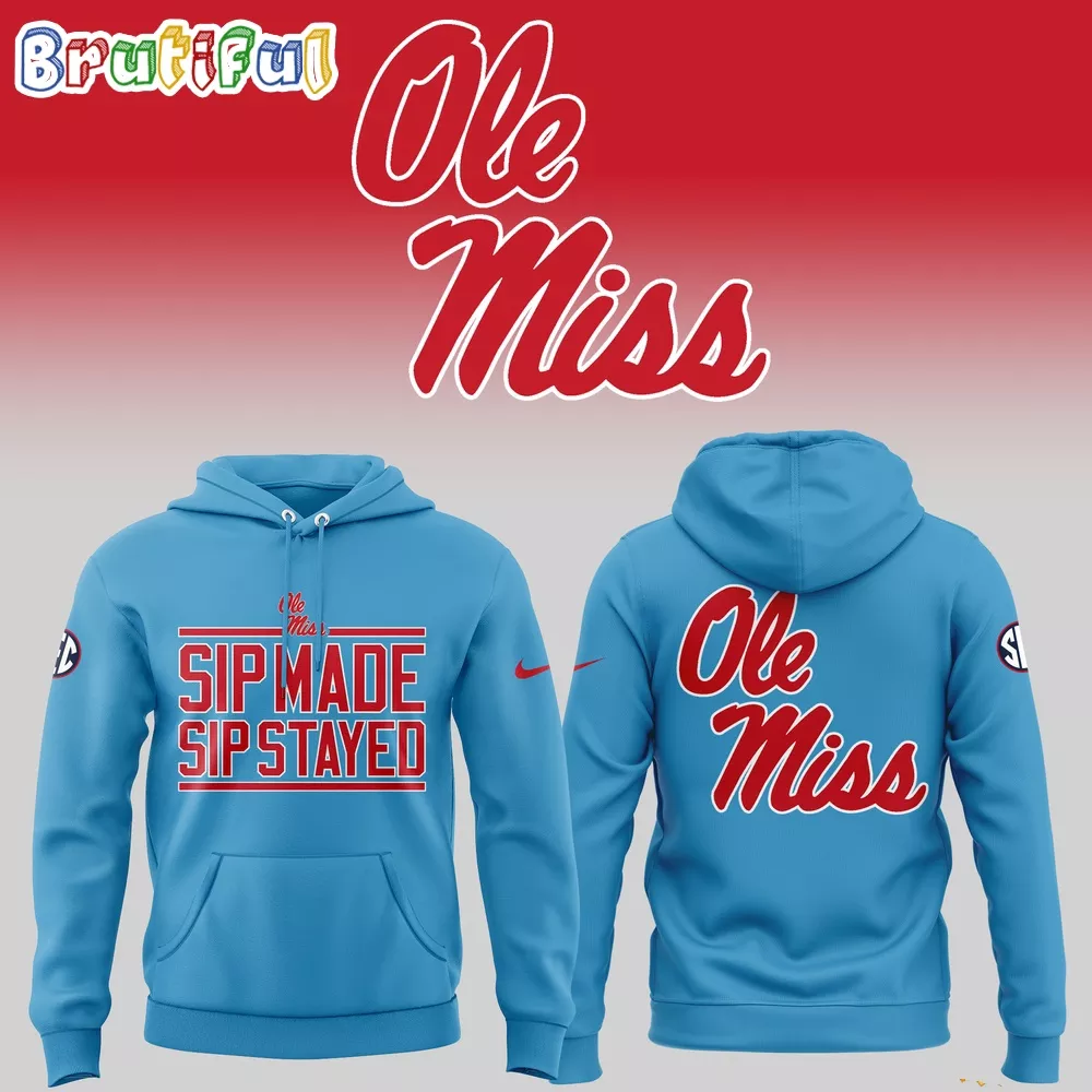 Ole Miss Rebels Sip Made Sip Stayed 2024 Hoodie